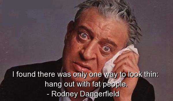 rodney-dangerfield-quotes