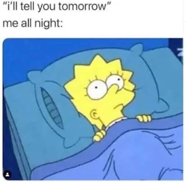i'll tell you tomorrow anxiety meme