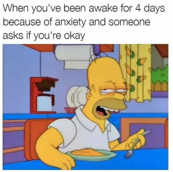 someone asks if you're okay anxiety meme