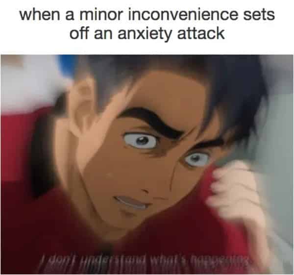 minor inconvenience anxiety meme