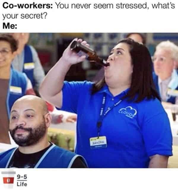 how do you get through the day drinking work meme