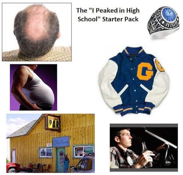 i peaked in high school starter pack