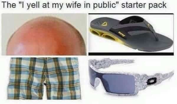 i yell at my wife in public starter pack